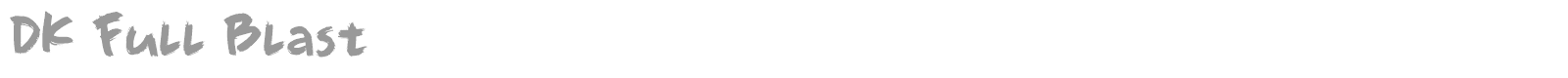 DK Full Blast font preview